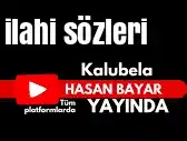 Hasan Bayar Kalubela ilahi sözleri