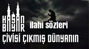 Hasan bayar- çivisi çıkmış dünyanın ilahi sözleri