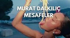 Murat Dalkılıç – Mesafeler