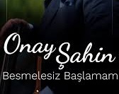 Onay Şahin – Besmelesiz Başlamam