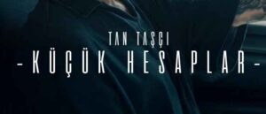 Tan Taşçı – Küçük Hesaplar