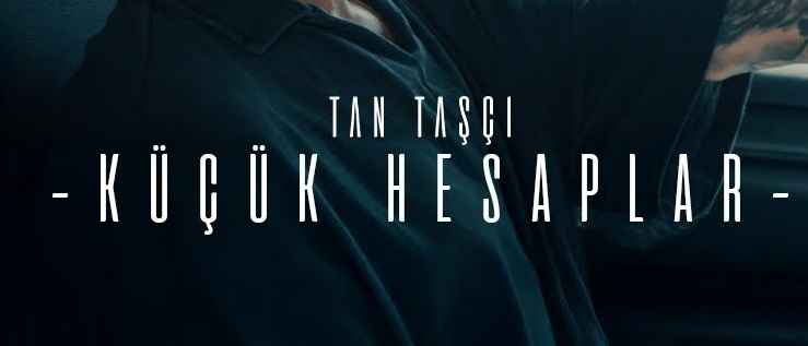 Tan Taşçı – Küçük Hesaplar