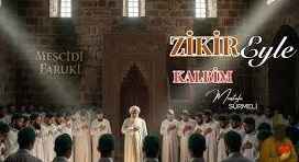 Mustafa Sürmeli Zikir Eyle Kalbim
