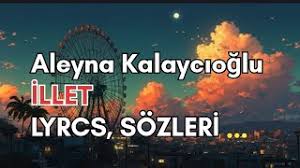 Aleyna Kalaycıoğlu – İLLET
