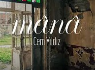 Cem Yıldız – Mana Cem Yıldız – Mana