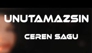 Ceren Sagu – Unutamazsın