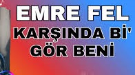 Emre Fel – Karşında Bi’ Gör Beni