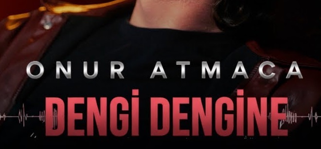 Onur ATMACA – Dengi Dengine