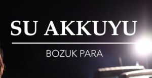 Su Akkuyu – Bozuk Para
