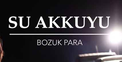 Su Akkuyu – Bozuk Para