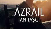 Tan Taşçı – Azrail