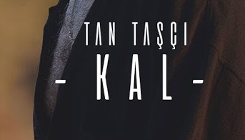 Tan Taşçı – Kal