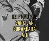 UZI Motive Şarkılar Sokaklara Ait UZI Motive Şarkılar Sokaklara Ait
