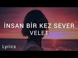 Velet – İnsan Bir Kez Sever Velet – İnsan Bir Kez Sever