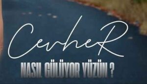 Cevher – Nasıl Gülüyor Yüzün