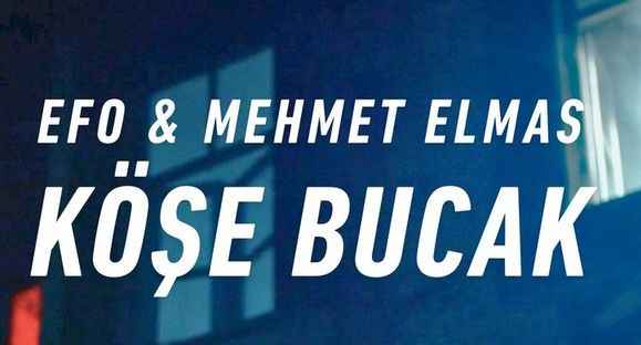 EFO – Mehmet Elmas – Köşe Bucak