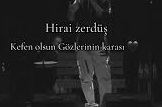 HiraiZerdüş | Gözlerinin karası