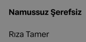 Rıza Tamer – Namussuz Şerefsiz