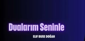 Elif Buse Doğan – Dualarım Seninle