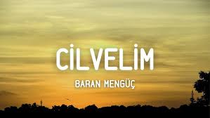Baran Mengüç – Cilvelim