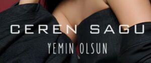 Ceren Sagu – Yemin Olsun