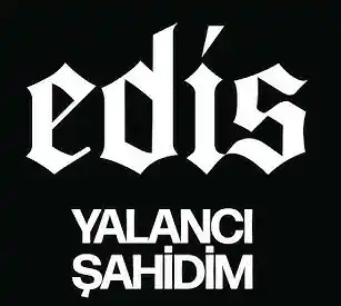 Edis – Yalancı Şahidim