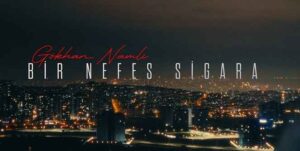 Gökhan Namlı – Bir Nefes Sigara