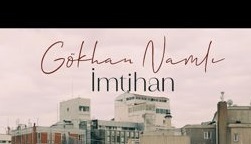 Gökhan Namlı – İmtihan şarkı sözleri