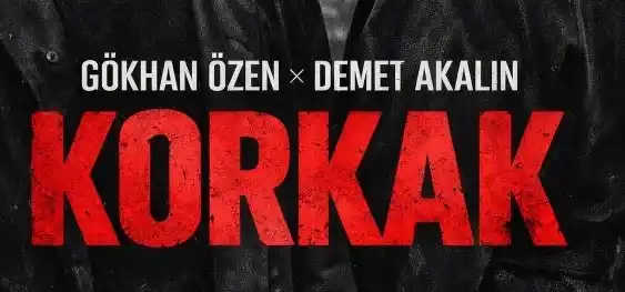 Gökhan Özen Demet Akalın KORKAK