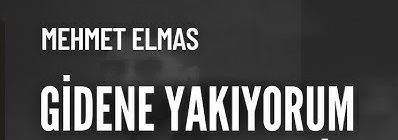 Mehmet Elmas – Gidene Yakıyorum