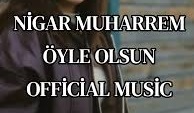 Nigar Muharrem – Öyle Olsun