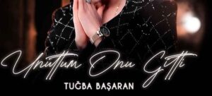  Tuğba Başaran - Unuttum Onu Gitti