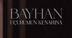 Bayhan – Uçurumun Kenarına