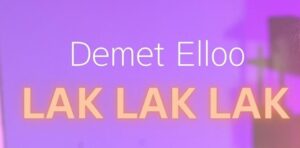 DEMET ELLOO Lak Lak Lak şarkı sözleri