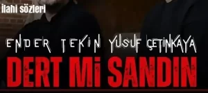 Ender Tekin Yusuf Çetinkaya Dert mi Sandın
