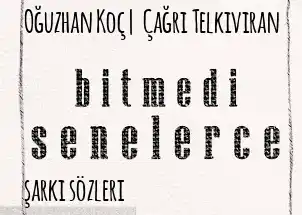 Oğuzhan Koç  Çağrı Telkıvıran Bitmedi Senelerce