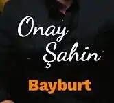 Onay ŞAHİN – Bayburt