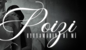 POIZI – UYUYAMADIN Dİ Mİ