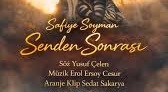Safiye Soyman – Senden Sonrası