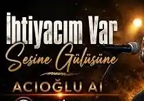 ihtiyacım Var ACIOĞLU-AI