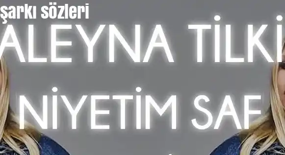 Aleyna Tilki Niyetim Saf