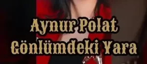 Aynur Polat – Gönlümdeki Yara