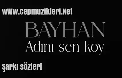 Bayhan – Adını Sen Koy