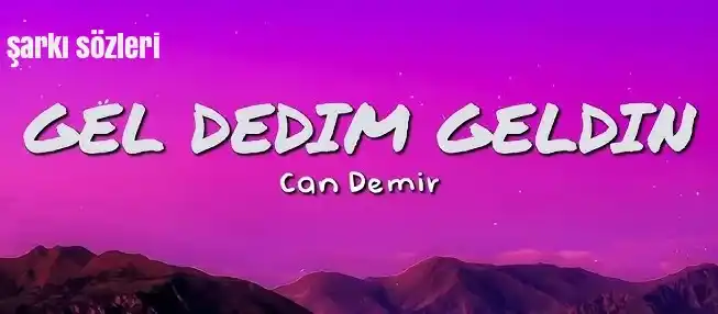 Can Demir – Gel Dedim Geldin