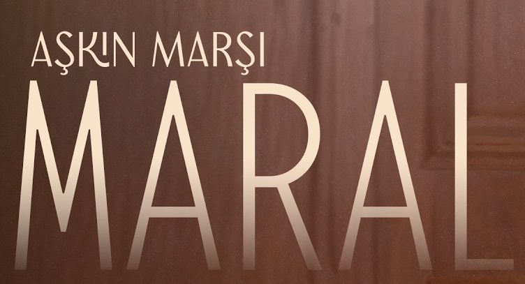 Maral – Aşkın Marşı