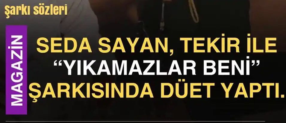 Seda Sayan | Tekir | Yıkamazlar Beni