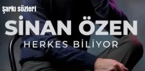 Sinan Özen | Herkes Biliyor