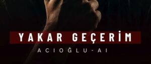 Yakar Geçerim – ACIOĞLU-AI