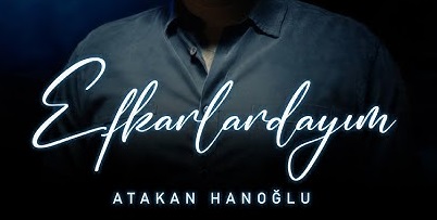 Atakan Hanoğlu – Efkarlardayım Şarkı İndir