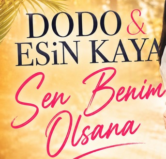 Dodo Esin Kaya – Sen Benim Olsana